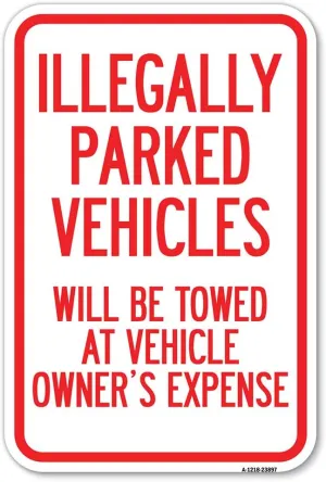 Illegally Parked Vehicles Will Be Towed at Owner's Expense Sign | 12" X 18" Heavy-Gauge Aluminum Rust Proof Parking Sign | Protect Your Business & Municipality | Made in The USA